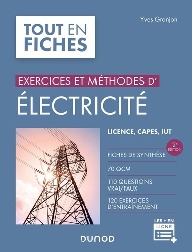 Exercices et méthodes d'électricité. Licence, CAPES, IUT, 2e édition