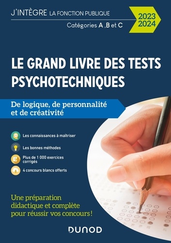 Le grand livre des tests psychotechniques de logique, de personnalité et de créativité. Catégories A, B et C, Edition 2023-2024