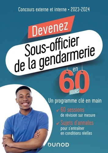 Devenez Sous-officier de la gendarmerie en 60 jours. Concours externe et interne, Edition 2023-2024