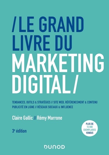 Le grand livre du marketing digital. 3e édition