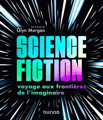 Science-fiction. Voyage aux frontières de l'imaginaire