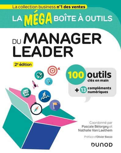 La méga boîte à outils du manager leader. 100 outils, 2e édition