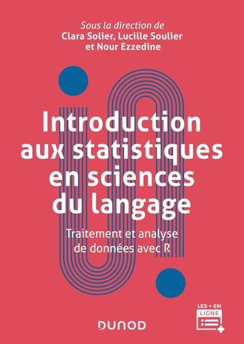Introduction aux statistiques en sciences du langage. Traitement et analyse de données avec R