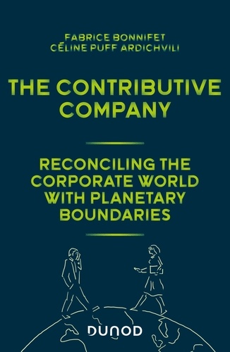 The contributive company. Reconciling the corporate world with planet boundaries, Edition en anglais