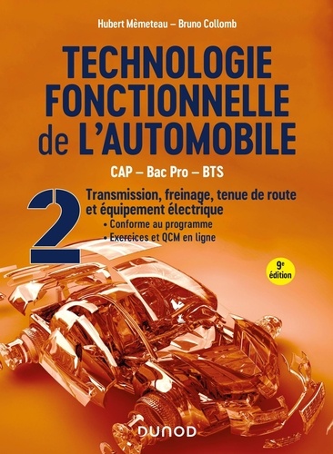 Technologie fonctionnelle de l'automobile. Tome 2, Transmission, freinage, tenue de route et équipement électrique, 9e édition