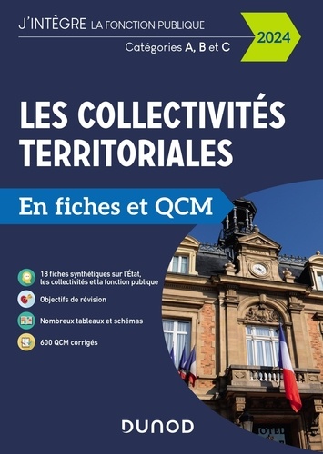 Les collectivités territoriales en fiches et QCM. Catégories A, B et C, Edition 2024-2025