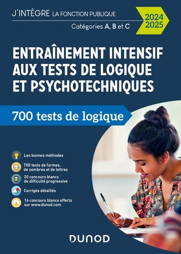 Entraînement intensif aux tests de logique et psychotechniques. 700 tests de logique, Catégories A, B et C, Edition 2024-2025