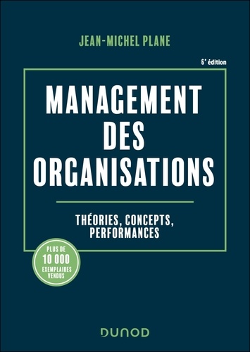 Management des organisations. Théories, concepts, performances, 6e édition
