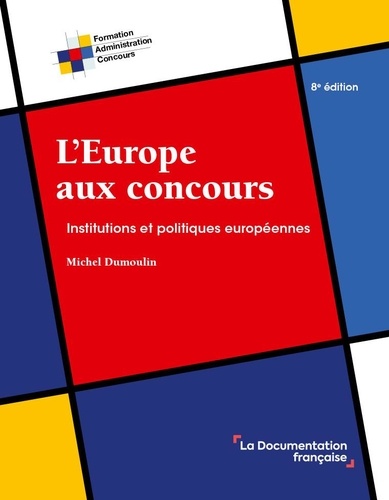L'Europe aux concours. Institutions et politiques européennes, 8e édition
