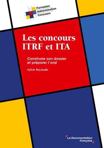 Les concours ITRF et ITA. Construire le dossier et préparer l'oral