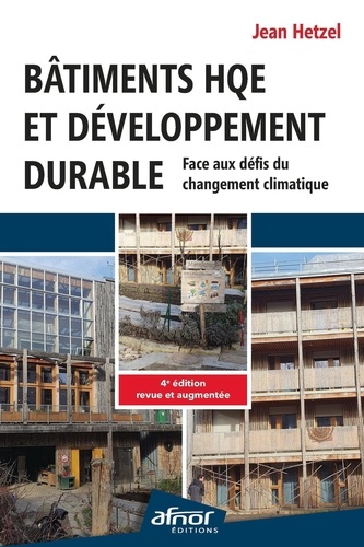 Bâtiments et développement durable. De la HQE au bâtiment à faible impact, 4e édition revue et augmentée