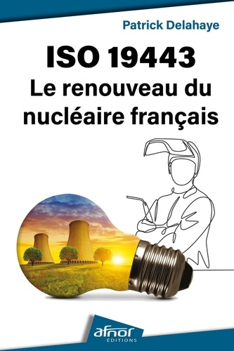 ISO 19443 Le renouveau du nucléaire français
