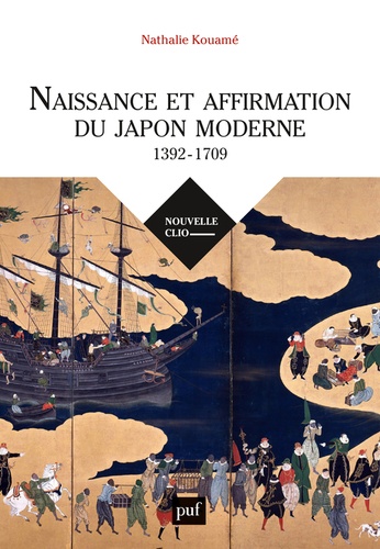 Naissance et affirmation du Japon moderne, 1392-1709. Relations internationales, Etat, société, religions