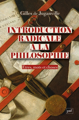 Introduction radicale à la philosophie. Etres, mots et choses