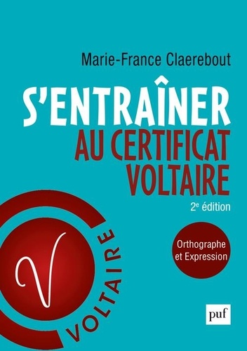 S'entraîner au Certificat Voltaire. Orthographe et expression, 2e édition