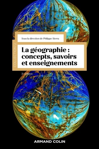 La géographie : concepts, savoirs et enseignements. 3e édition