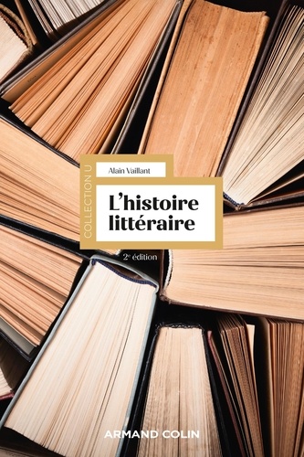 L'histoire littéraire. 2e édition revue et augmentée