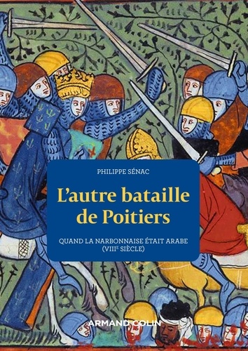 L'autre bataille de Poitiers. Quand la Narbonnaise était arabe (VIIIe siècle)