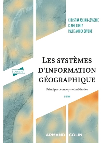 Les systèmes d'information géographique. Principes, concepts et méthodes, 2e édition