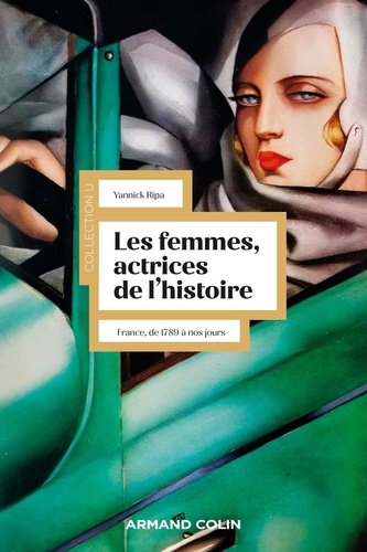 Les femmes, actrices de l'histoire. France, de 1789 à nos jours, 3e édition revue et augmentée
