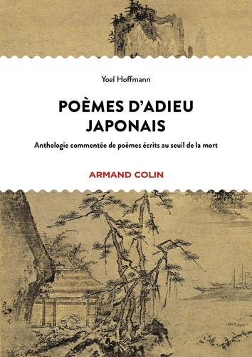 Poèmes d'adieu japonais. Anthologie commentée de poèmes écrits au seuil de la mort, Edition bilingue français-japonais