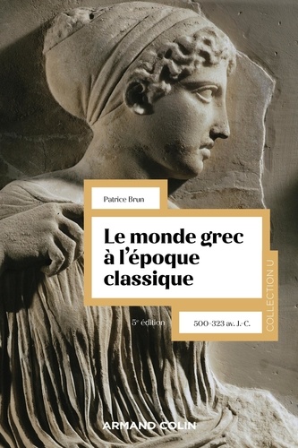 Le monde grec à l'époque classique. 500-323 av. J.-C.