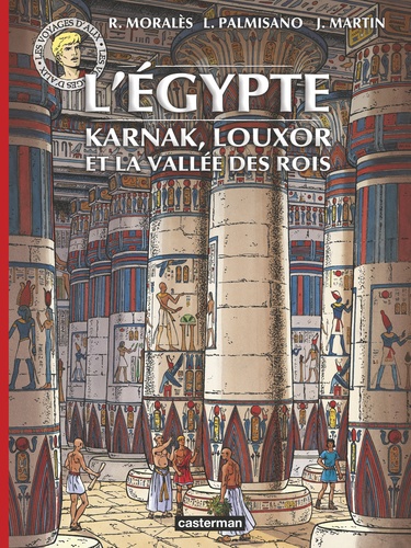 Les voyages d'Alix : L'Egypte. Karnac, Louxor et la Vallée des rois