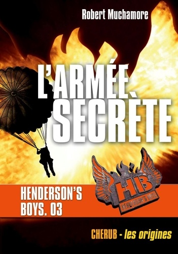 Henderson's Boys Tome 3 : L'armée secrète