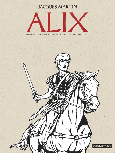 Alix Recueil Tome 2 : Iorix le grand ; Le prince du Nil ; Les fils de Spartacus