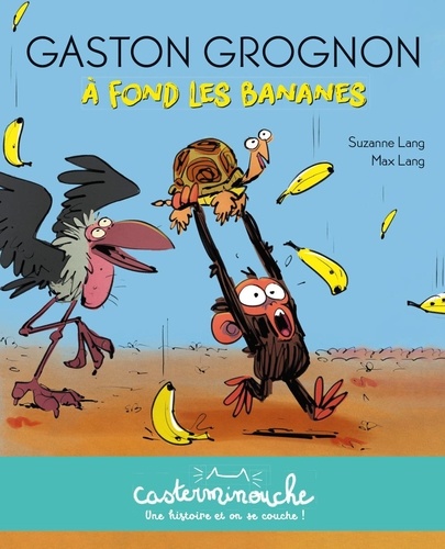 Gaston Grognon : A fond les bananes