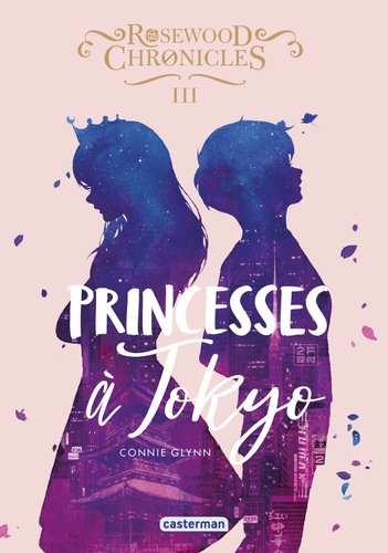 Rosewood Chronicles Tome 3 : Princesses à Tokyo