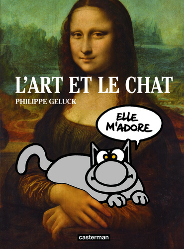 Le Chat : L'Art et Le Chat. Edition revue et augmentée