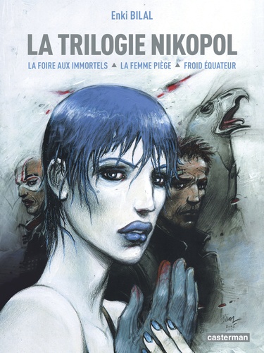 Trilogie Nikopol : Tome 1, La foire aux immortels ; Tome 2, La femme piège ; Tome 3, Froid équateur