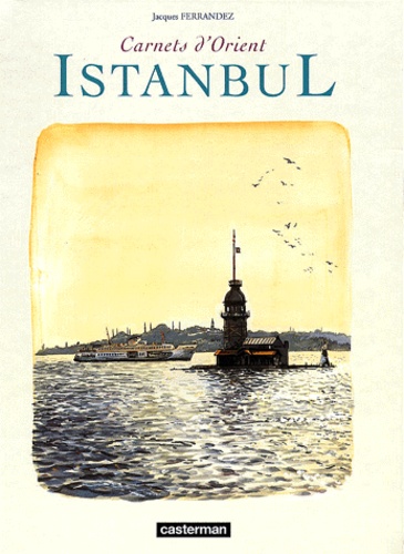Carnets d'Orient : Istanbul