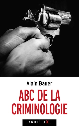 ABC de la criminologie. 2e édition revue et augmentée