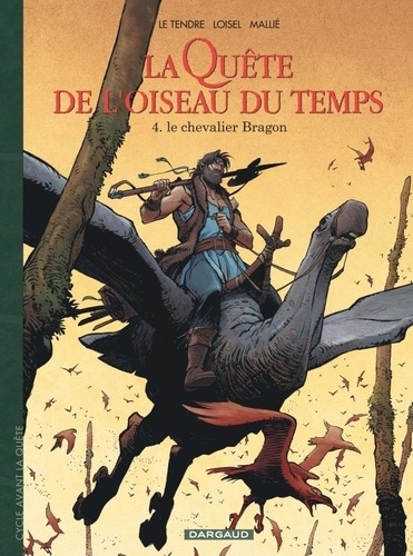 La Quête de l'oiseau du temps - Avant la Quête Tome 4 : Le chevalier Bragon