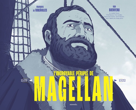 L'incroyable périple de Magellan. 1519-1522