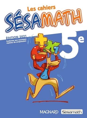 Les cahiers Sésamath 5e. Edition 2021