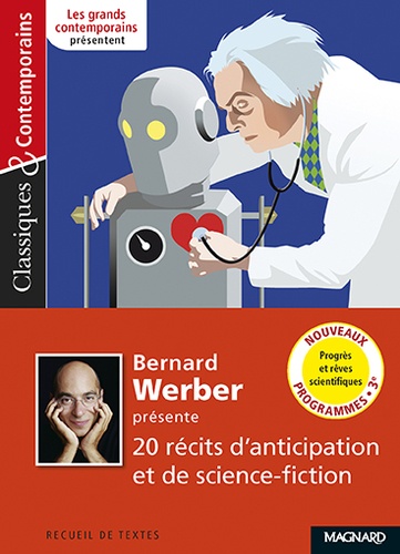 Bernard Werber présente 20 récits d'anticipation et de science-fiction. Progrès et rêves scientifiques