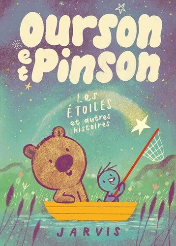 Ourson et Pinson Tome 2 : Les étoiles et autres histoires
