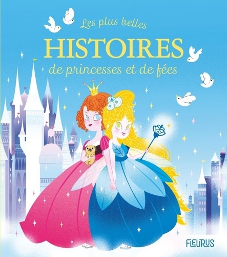 Les plus belles histoires de princesses et de fées