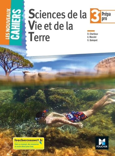 Sciences de la Vie et de la Terre 3e Prépa pro Les nouveaux cahiers. Edition 2018