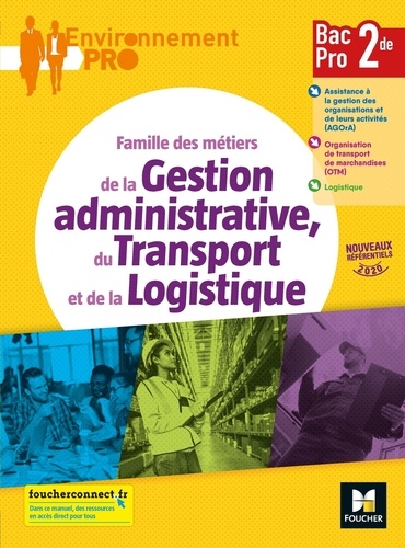 Famille des métiers de la Gestion administrative, du Transport et de la Logistique 2de Bac Pro. Edition 2020