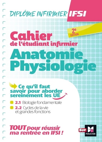 Cahier de l'étudiant infirmier. Anatomie-Physiologie, 2e édition