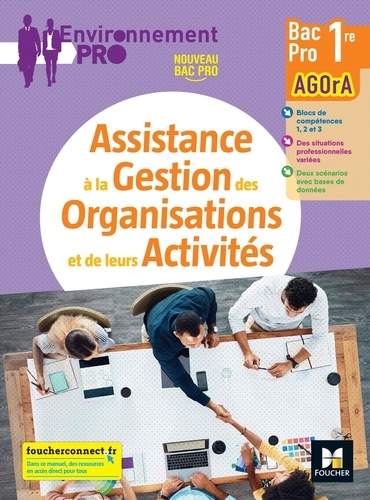 Assistance à la gestion des organisations et de leurs activités 1re Bac Pro AGOrA. Edition 2021