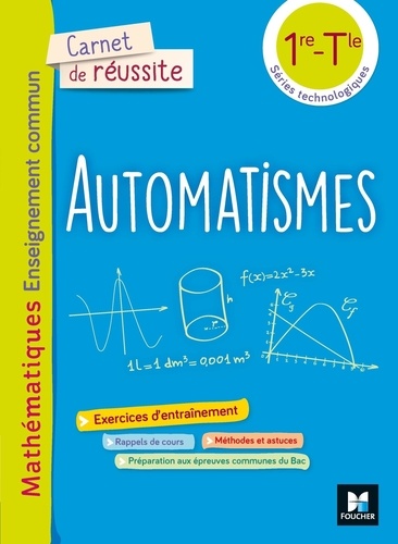 Automatismes Mathématiques enseignement commun 1re-Tle séries technologiques Carnet de réussite. Edition 2021