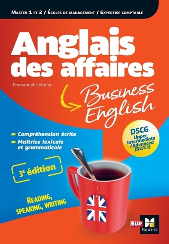 Anglais des affaires. Licence, Master, Ecole de management, DSCG, Bulats, 3e édition