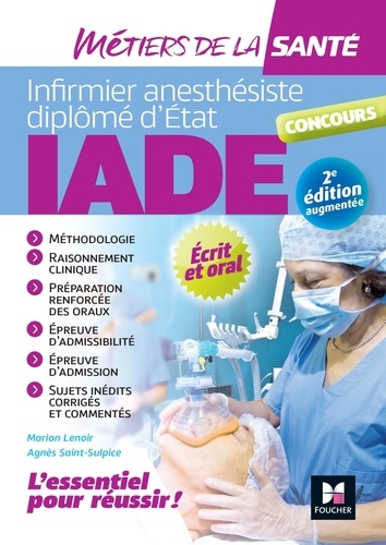 Infirmier anesthésiste diplîmé d'Etat IADE. Concours écrit et oral, 2e édition revue et augmentée