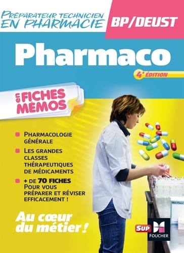 Pharmacologie en fiches mémos. Préparateur en pharmacie, brevet professionnel, 4e édition