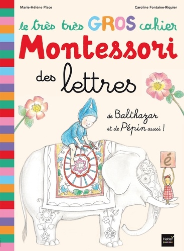 Le très très gros cahier Montessori des lettres. De Balthazar et de Pépin aussi !